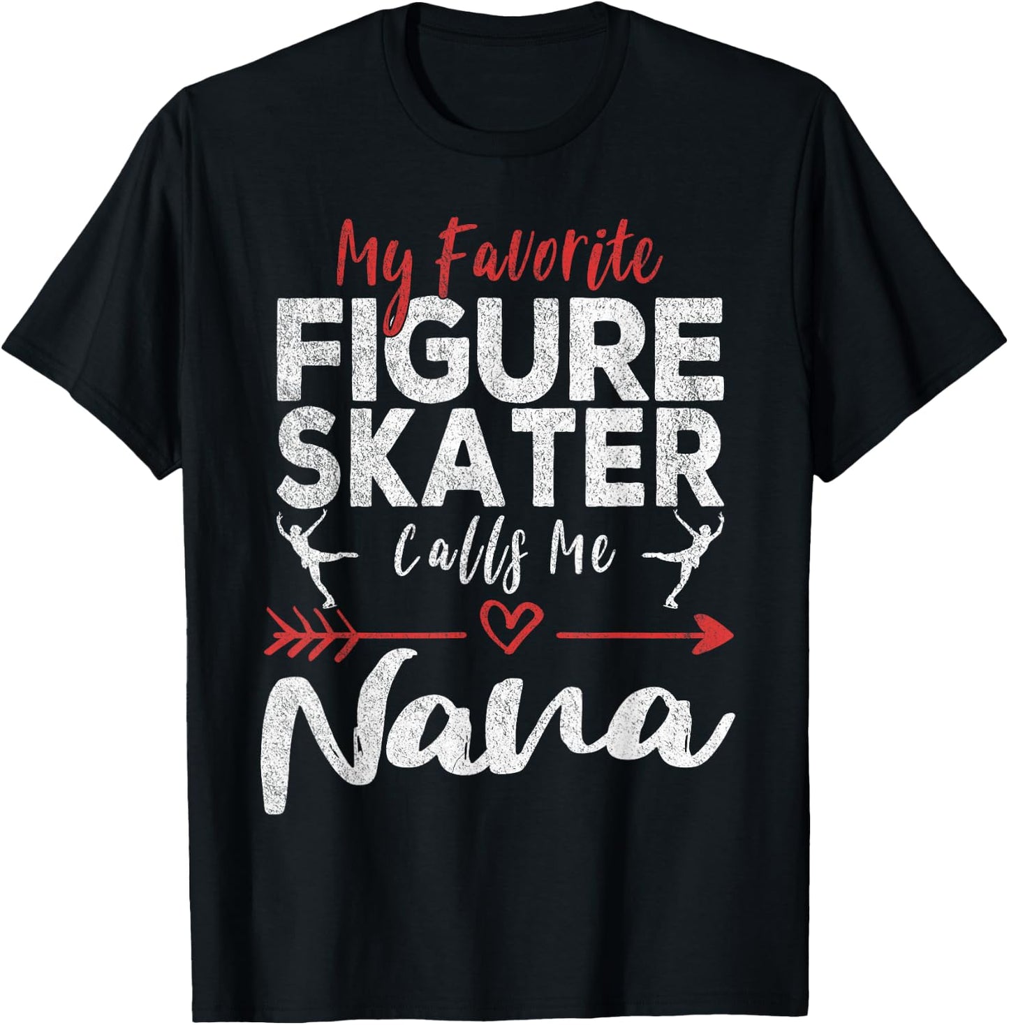 My Favorite Figure Skater Calls Me Nana Ice Skating Grandma T-Shirt - T-Shirt | Black