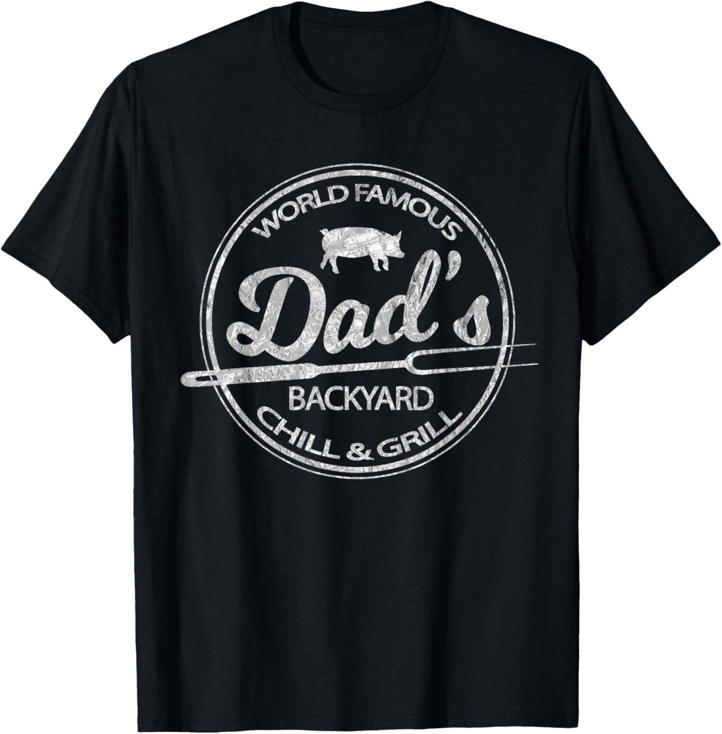 World Famous Dad's Backyard Grill & Chill BBQ T-Shirt - T-Shirt | Black
