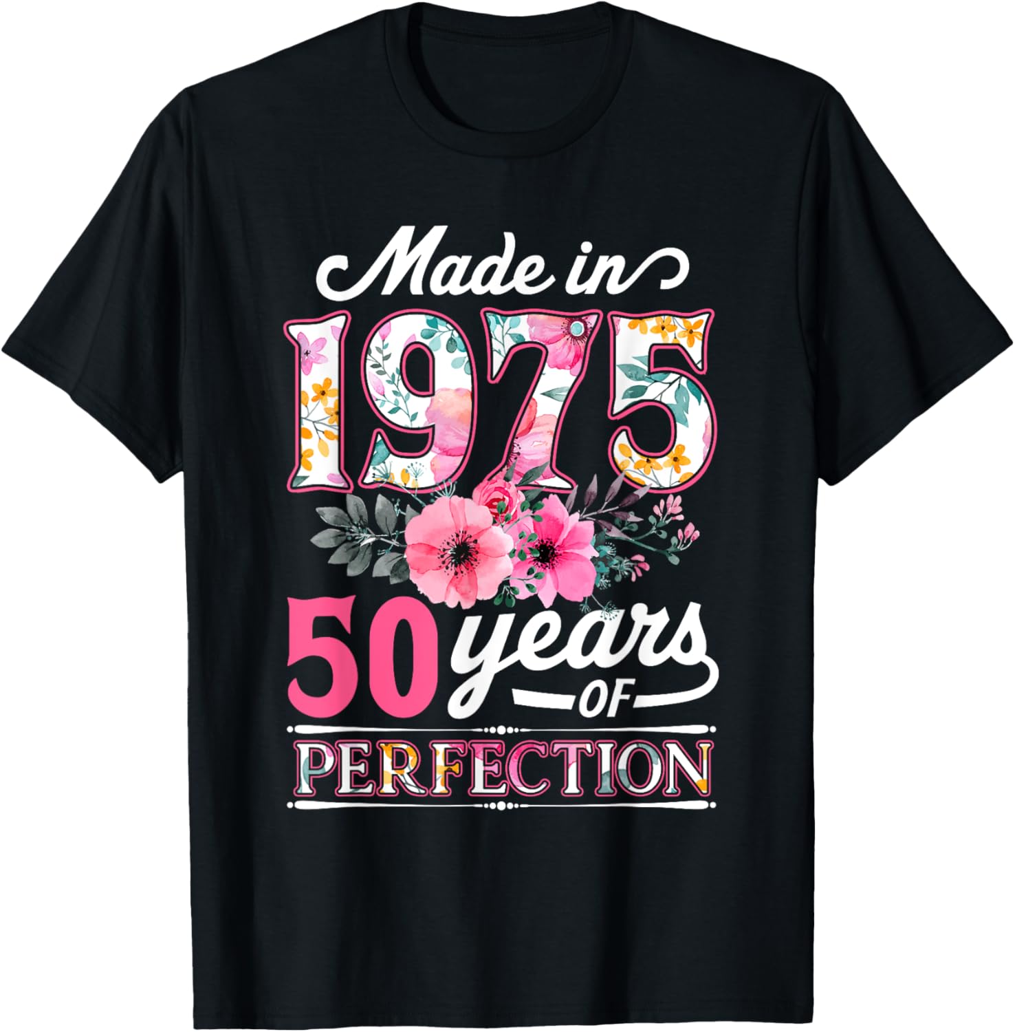 50 Year Old Made In 1975 Floral Flower 50th Birthday T-Shirt - T-Shirt | Black