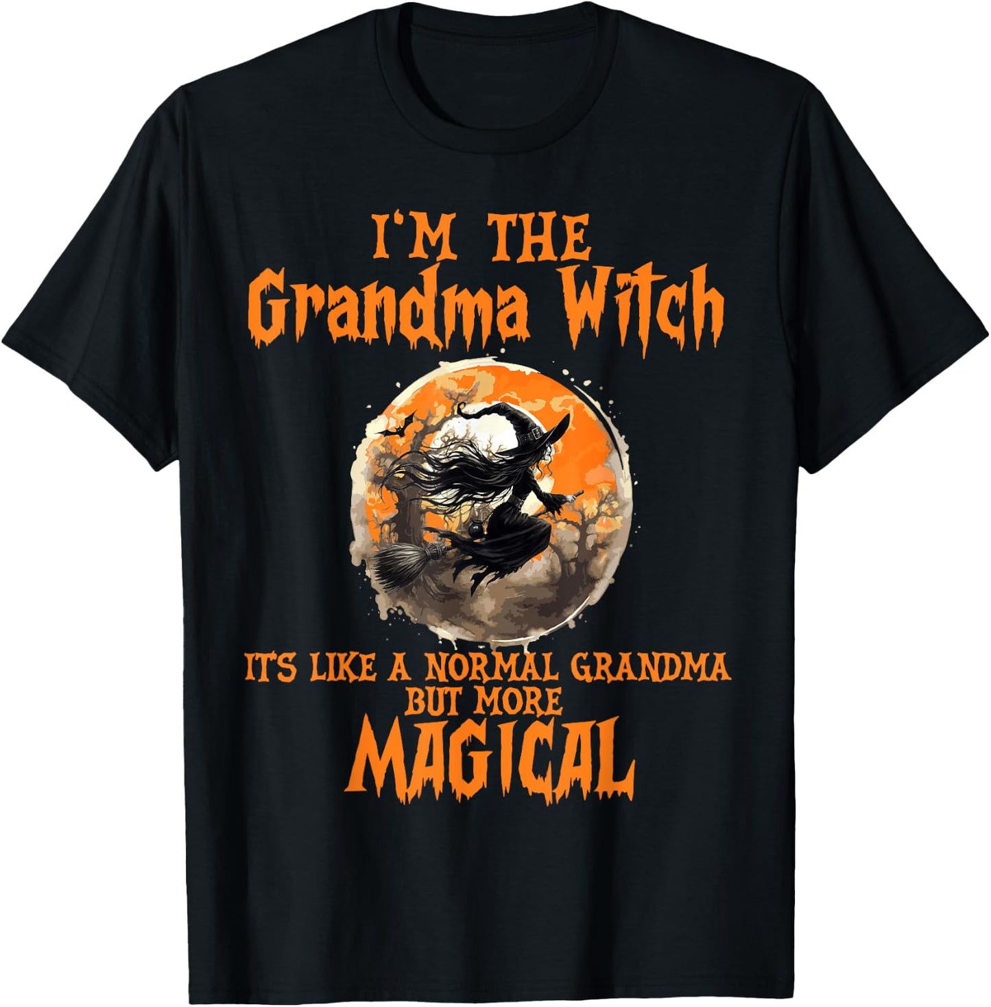 I'm The Grandma Witch Like A Normal Grandma Halloween T-Shirt - T-Shirt | Black