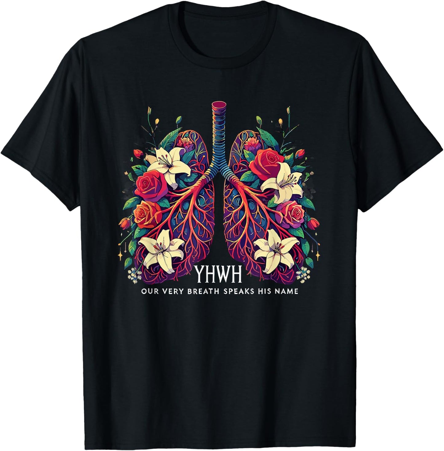 Floral Lung Our Very Breath Speaks His Name YHWH Christian T-Shirt - T-Shirt | Black