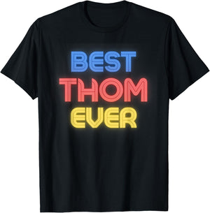 Best Thom Ever - Funny Thom Name Thom T-Shirt - T-Shirt | Black