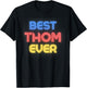 Best Thom Ever - Funny Thom Name Thom T-Shirt - T-Shirt | Black
