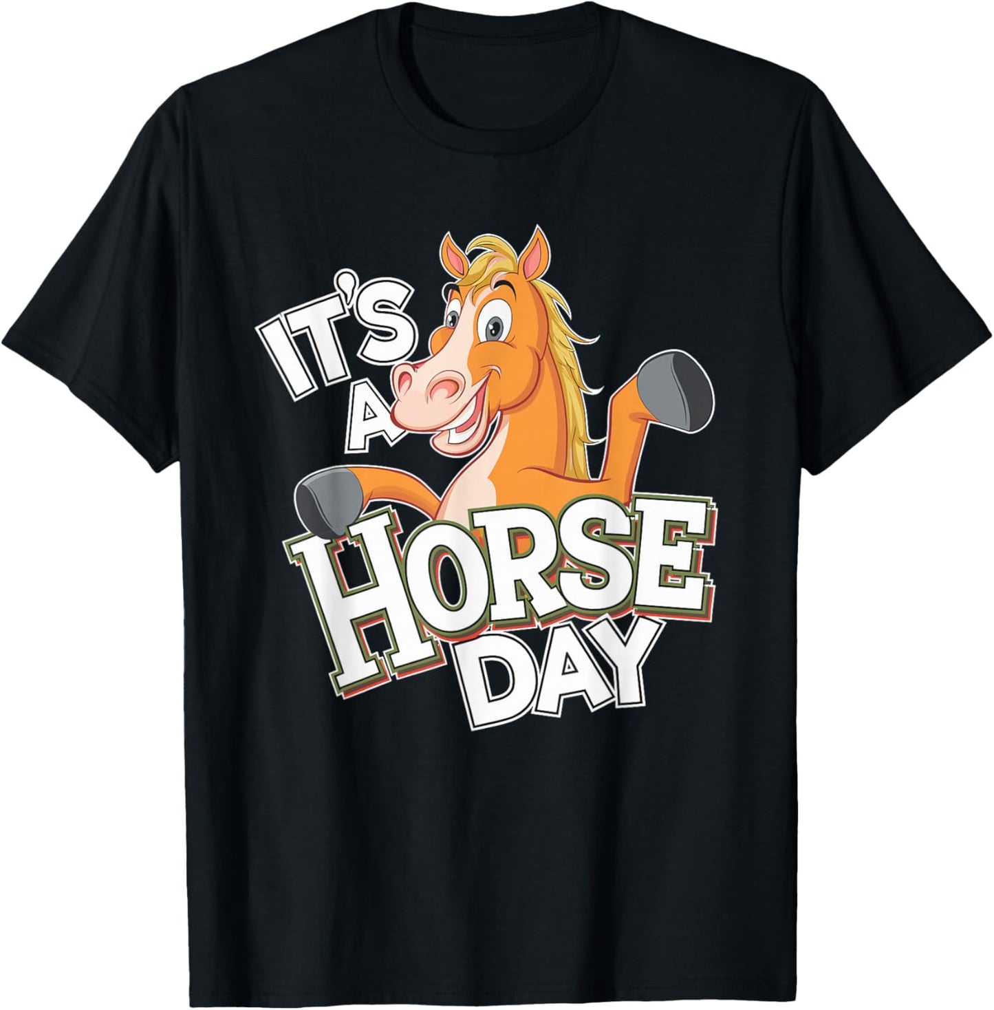 It's a Horse Day Design | Horse T-Shirt - T-Shirt | Black