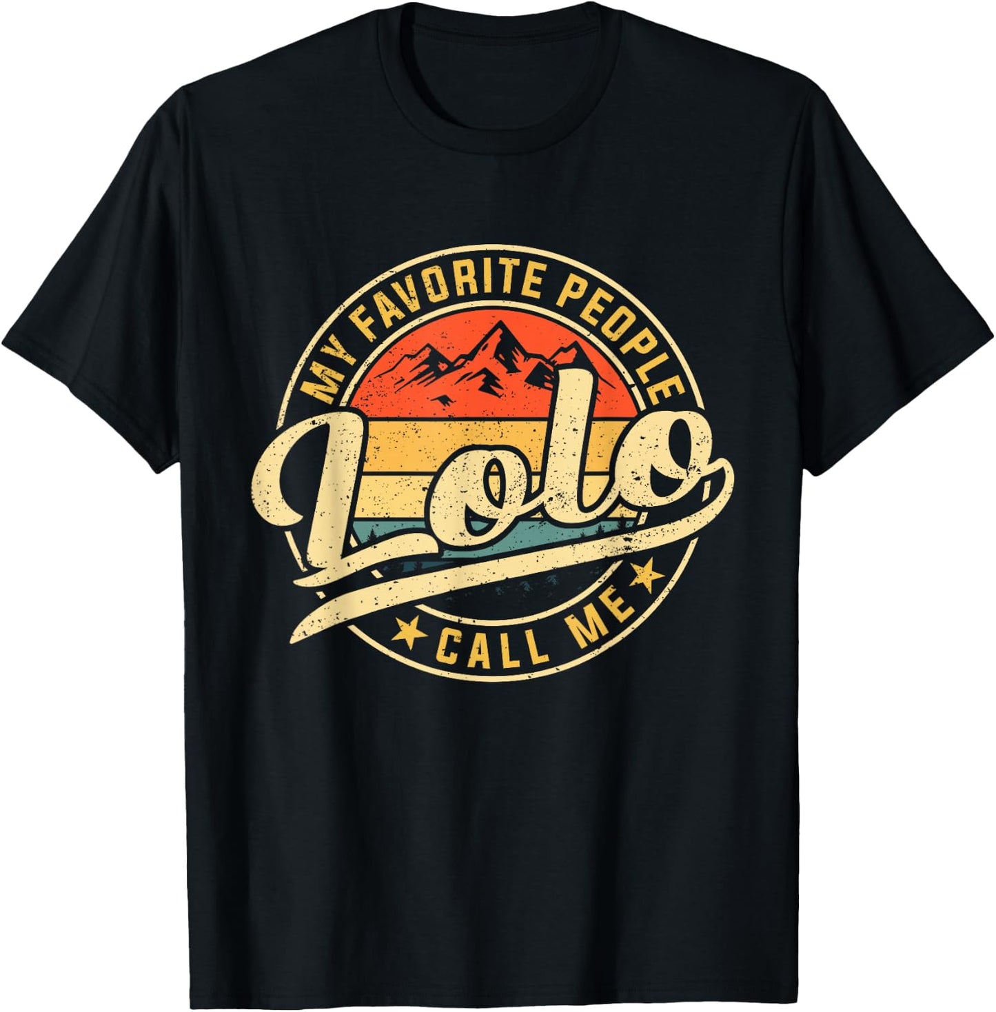 My Favorite People Call Me Lolo Funny Father's Day T-Shirt - T-Shirt | Black