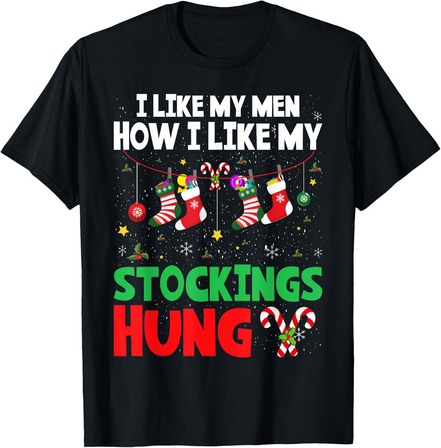I Like My Men How I Like My Stockings Hung Christmas T-Shirt - T-Shirt | Black