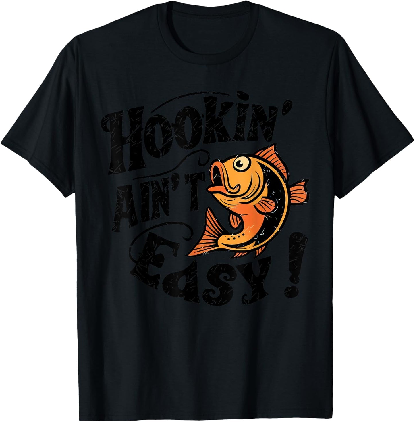 Hookin Aint Easy Fisherman Fishing T-Shirt - T-Shirt | Black