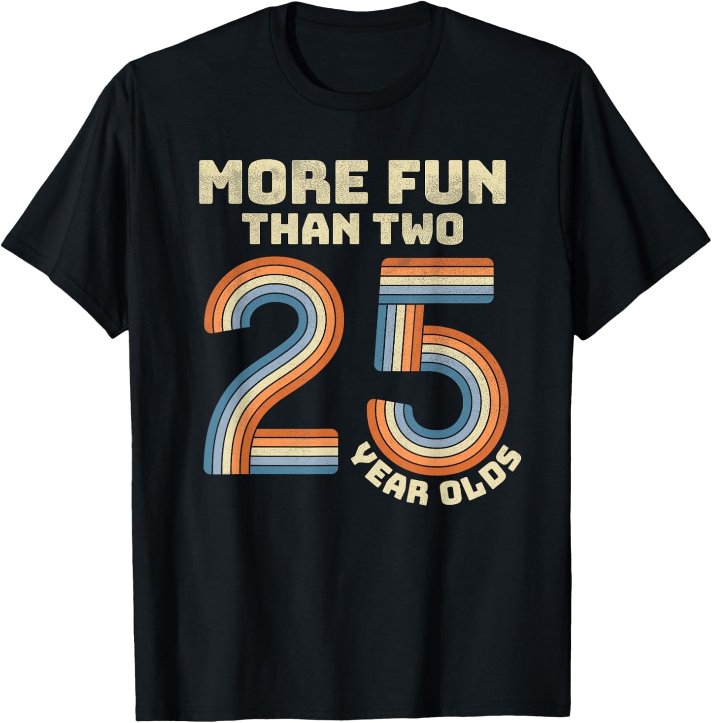Retro More Fun Than Two 25 Year olds 50th Birthday Men Women T-Shirt - T-Shirt | Black
