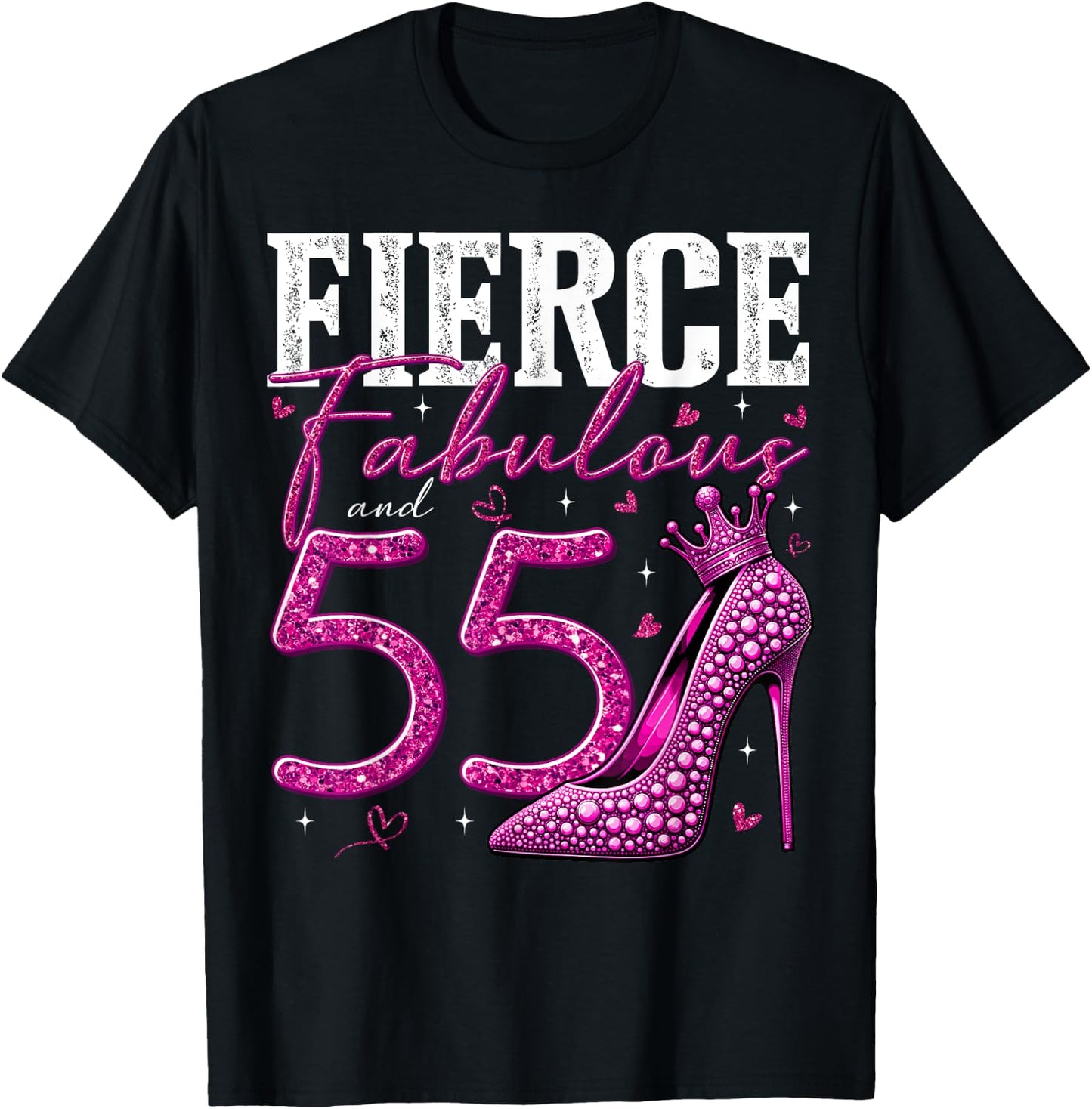 55th Birthday Fierce Fabulous and 55 Year Old Gifts Heels T-Shirt - T-Shirt | Black
