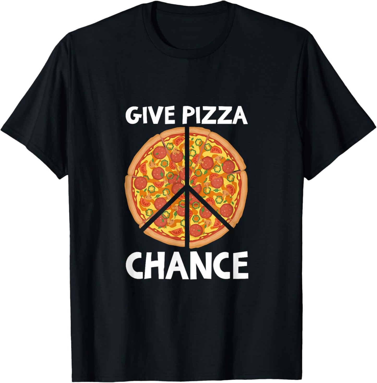 GIVE PIZZA CHANCE Shirt Funny Peace Pizza Lover T-Shirt - T-Shirt | Black