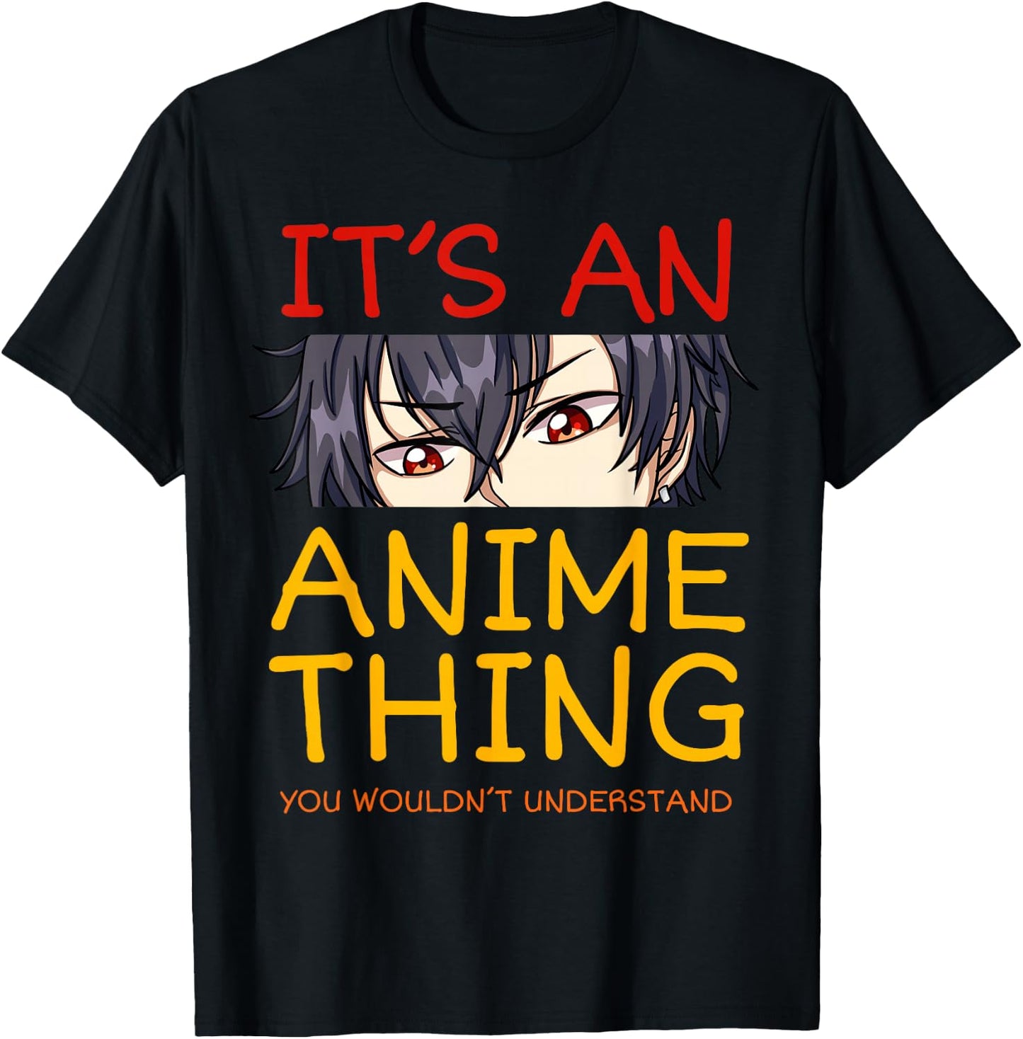 Its an Anime Thing You Wouldn't Understand Manga Series T-Shirt - T-Shirt | Black
