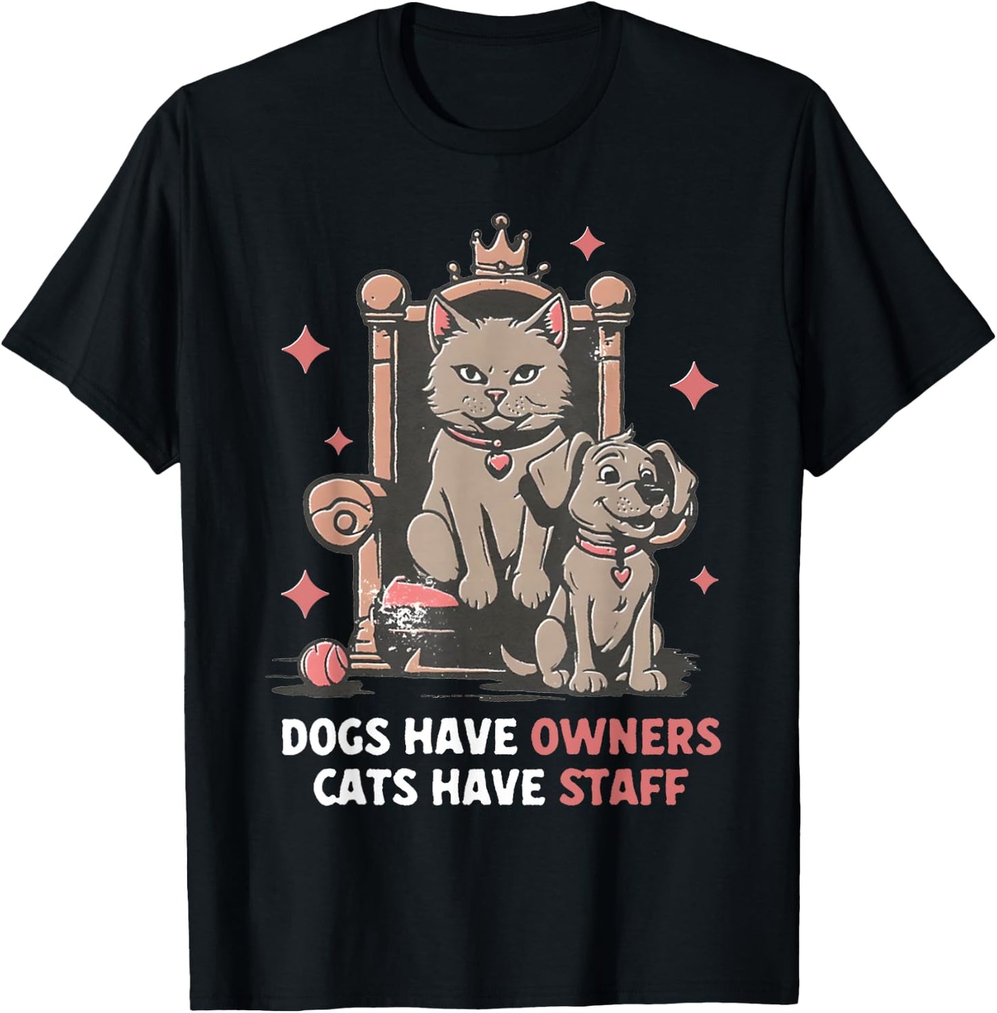 Dogs Have Owners Cats Have Staff Funny Pet Mom Dad Cat Lover Women T-Shirt - T-Shirt | Black