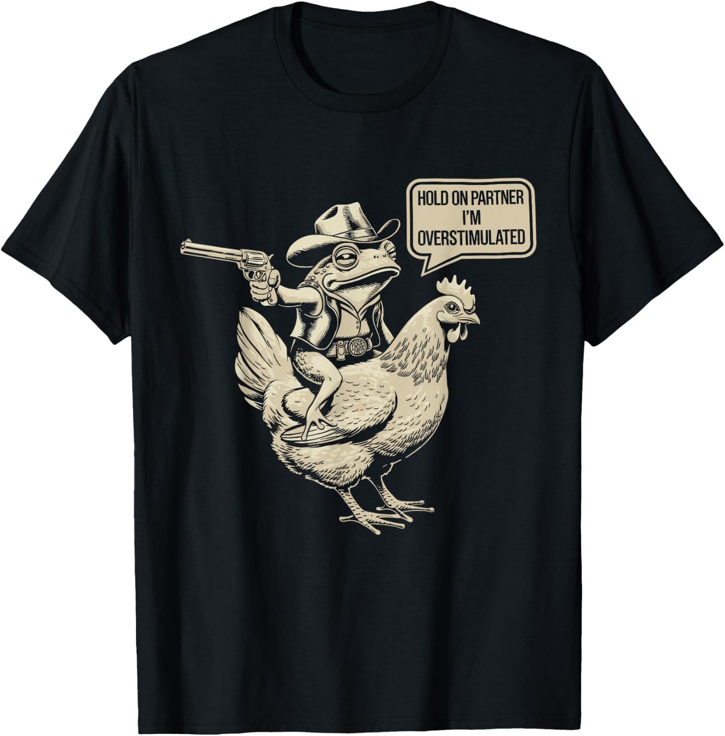 Hold On Partner I'm Overstimulated Cowboy Frog Humor T-Shirt - T-Shirt | Black