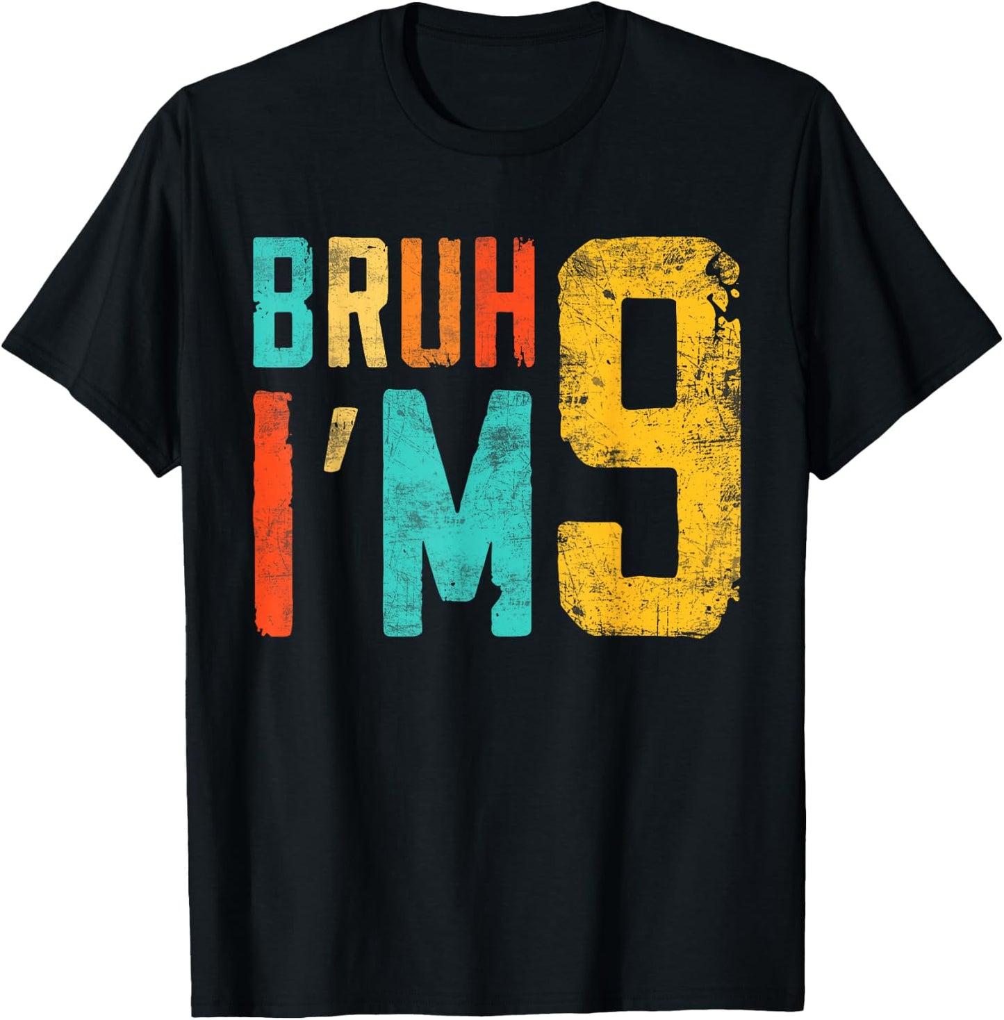 Bruh It's My 9th Birthday I'm 9 Year Old Birthday T-Shirt - T-Shirt | Black