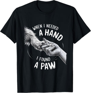 Dog Owner Dog Lover When I Needed a Hand I Found a Paw Women Kids T-Shirt - T-Shirt | Black