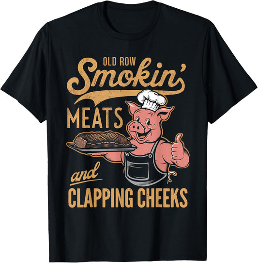 Old Row Smokin' Meats and Clapping Cheeks Funny T-Shirt - T-Shirt | Black