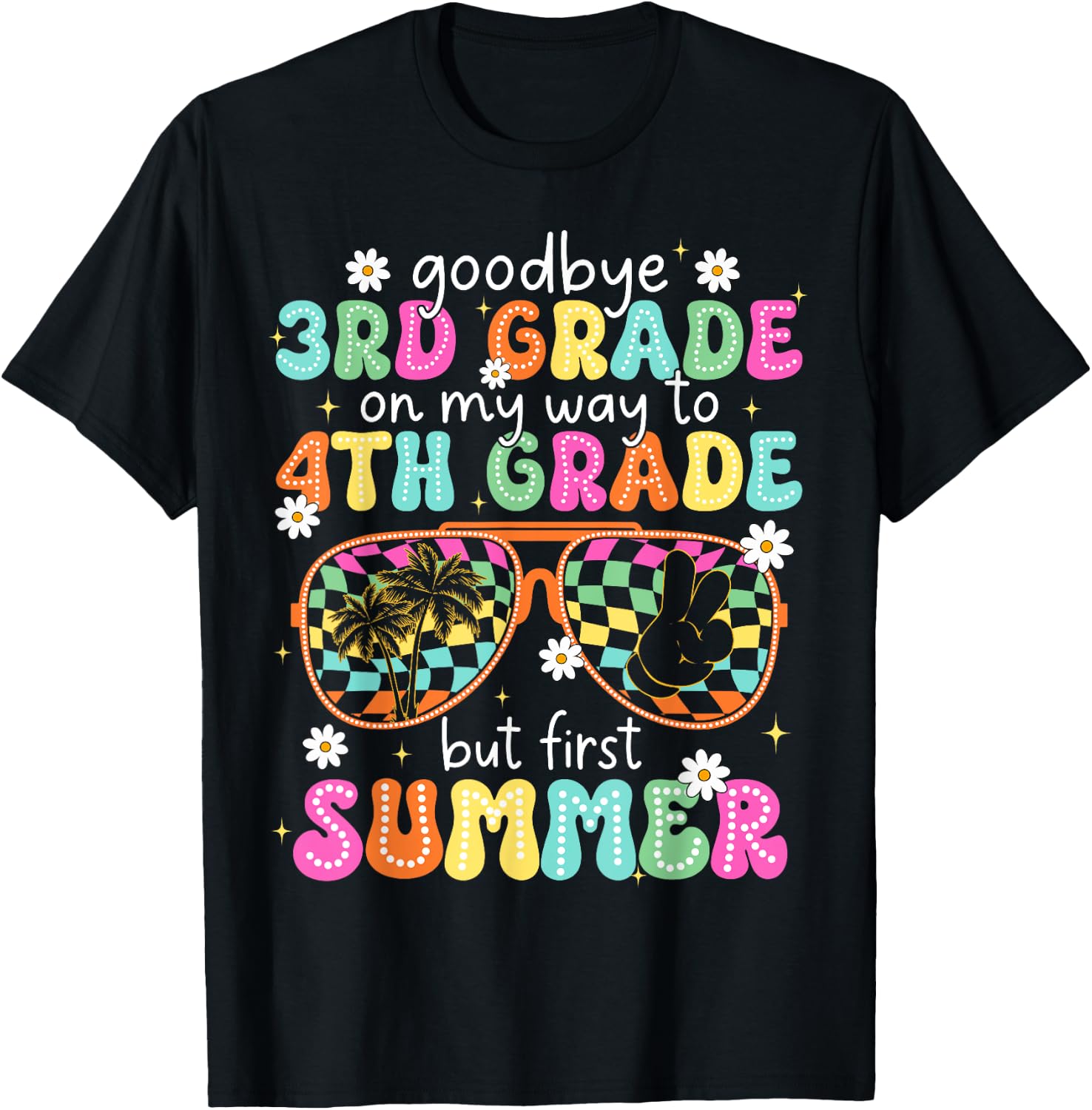 Goodbye 3rd Grade On My Way to 4th Grade Last Day Of School T-Shirt - T-Shirt | Black