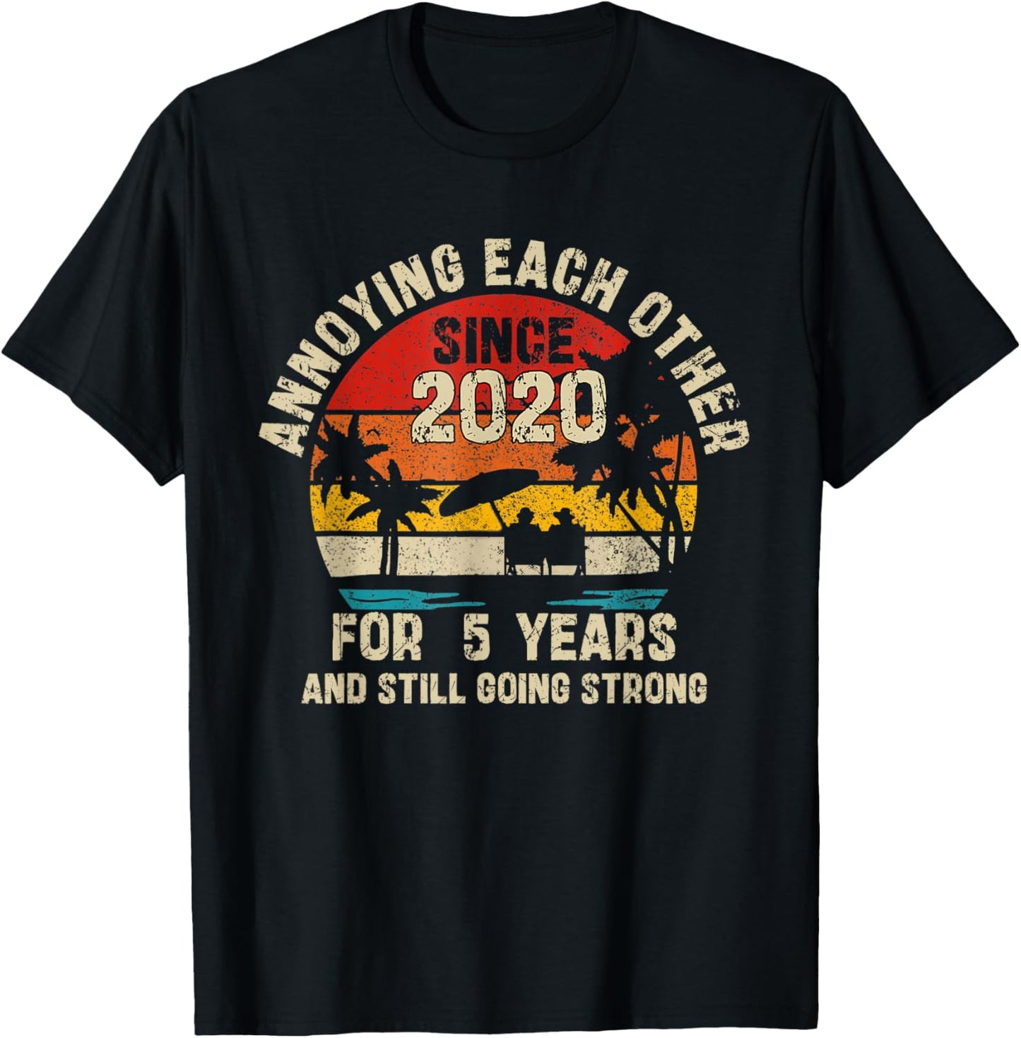 Annoying Each Other Since 2020 5th Wedding Anniversary T-Shirt - T-Shirt | Black