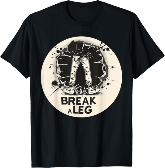Funny Break a Leg idiom Costume T-Shirt - T-Shirt | Black