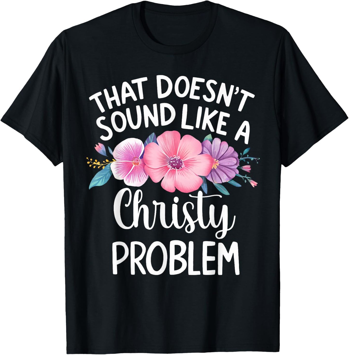 CHRISTY Personalized Cute Flower Girls CHRISTY Name T-Shirt - T-Shirt | Black