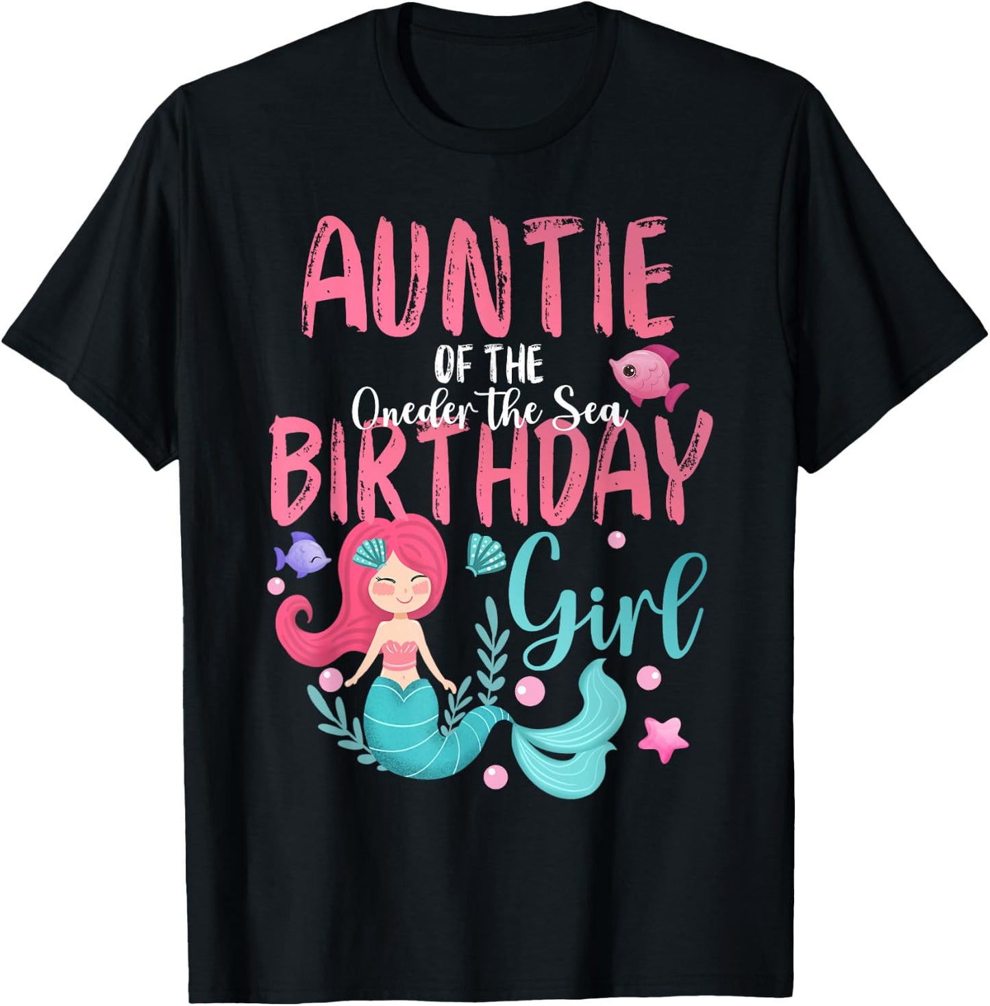 Auntie Of The Oneder The Sea Birthday Girl Mermaid Under Sea T-Shirt - T-Shirt | Black