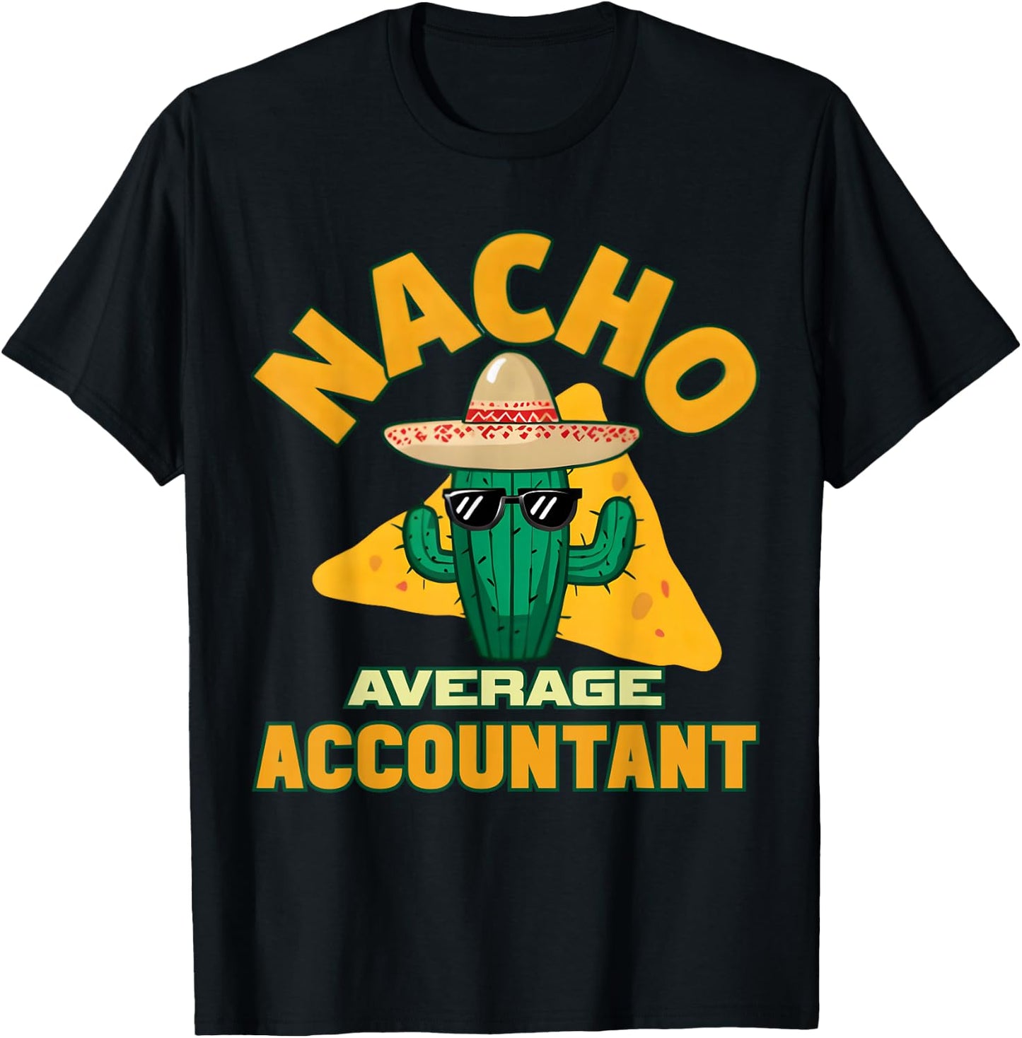 Nacho Average Accountant Funny Accounting Book Keeper Joke T-Shirt - T-Shirt | Black