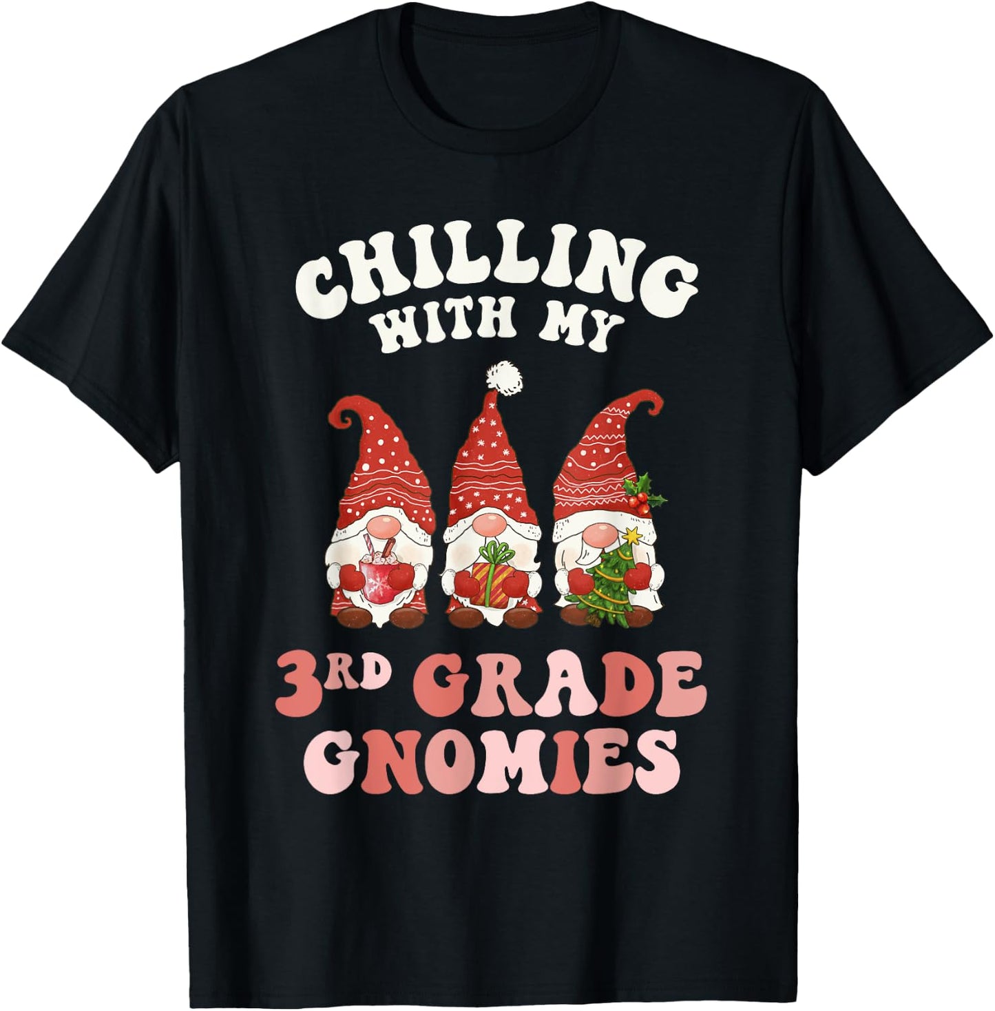 3rd Grade Teacher Christmas Chilling With My Gnomies Third Men Women Kids T-Shirt - T-Shirt | Black