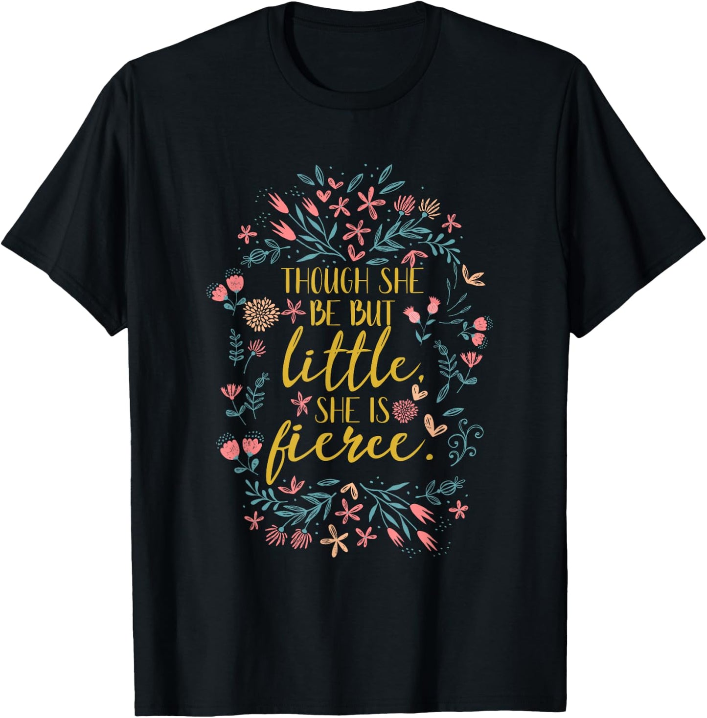 She is Shakespeare Fierce Though She Be But Little T-Shirt - T-Shirt | Black