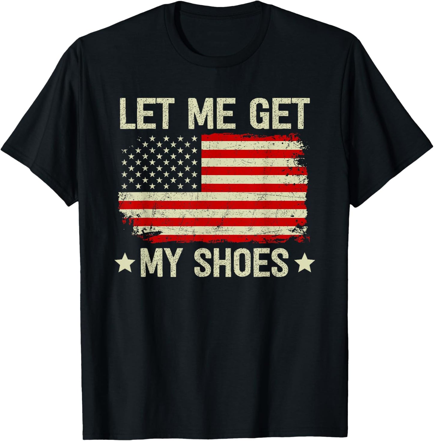 Let Me Get My Shoes Let Me Get My Shoes T-Shirt - T-Shirt | Black