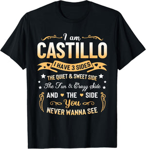 I am Castillo I Have 3 Sides - Castillo Last Name T-Shirt - T-Shirt | Black