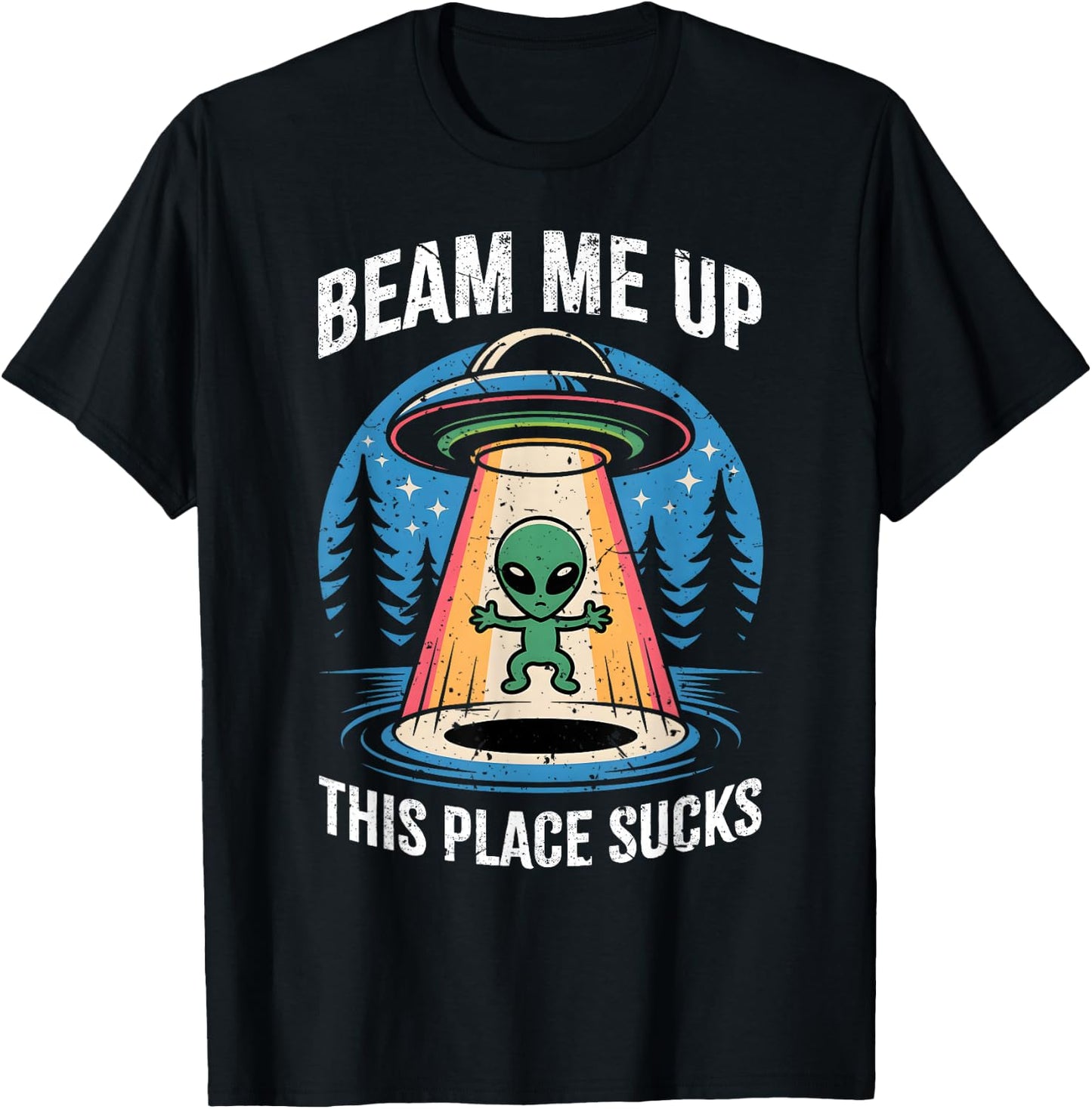 Funny Alien Beam Me Up This Place Sucks T-Shirt - T-Shirt | Black