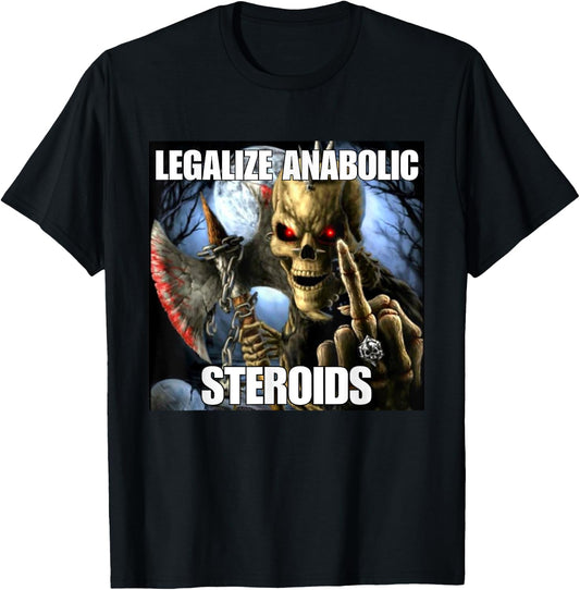 Legalize Anabolic Steroids Funny Cringe Hard Skeleton Meme T-Shirt - T-Shirt | Black