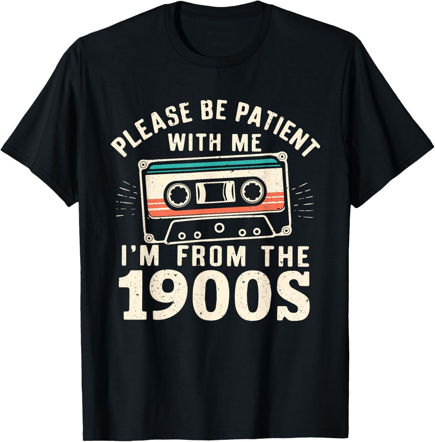 Please Be Patient With Me I'm From The 1900s Retro Cassette T-Shirt - T-Shirt | Black