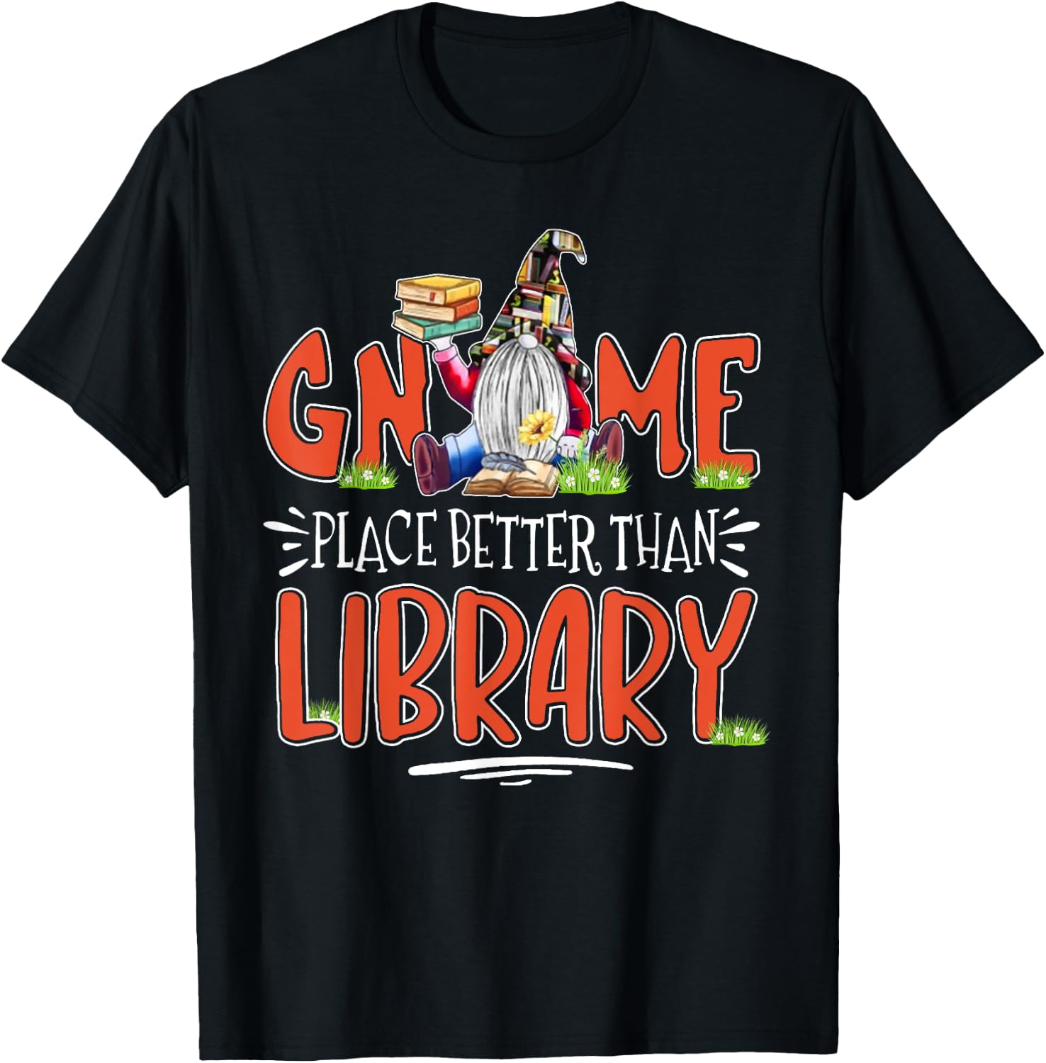 Librarian Gnome place better than library Gnome Lover Books T-Shirt - T-Shirt | Black