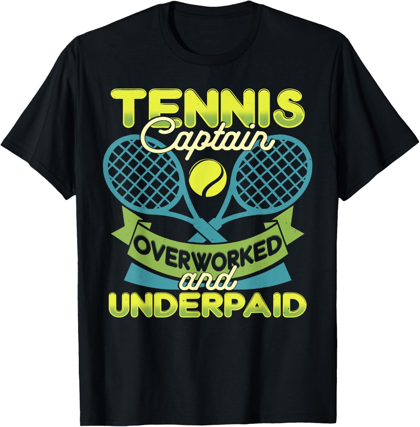 Tennis Captain Overworked and Underpaid Tennis Team Player T-Shirt - T-Shirt | Black