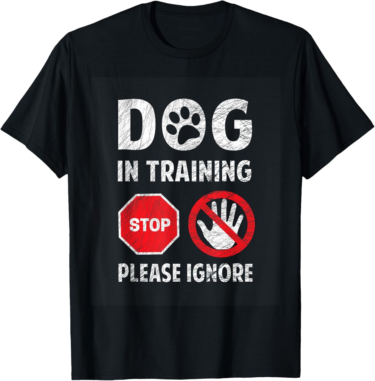 Dog In Training Please Ignore Look What I Found Stop Sign Women T-Shirt - T-Shirt | Black