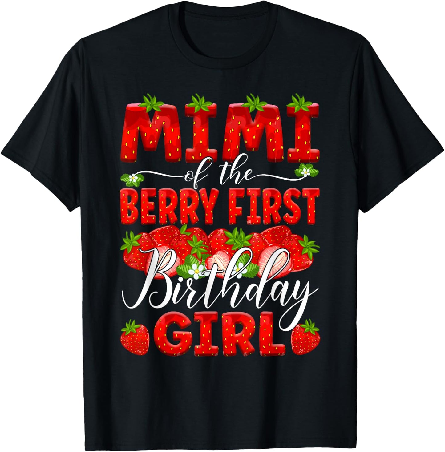 Mimi Of The Berry First Birthday Of Girl Strawberry Grandma T-Shirt - T-Shirt | Black