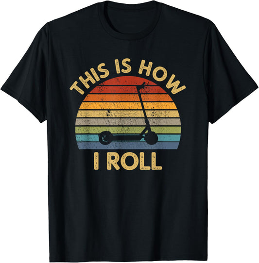 This Is How I Roll Vintage Electric Scooter Words Gift T-Shirt - T-Shirt | Black
