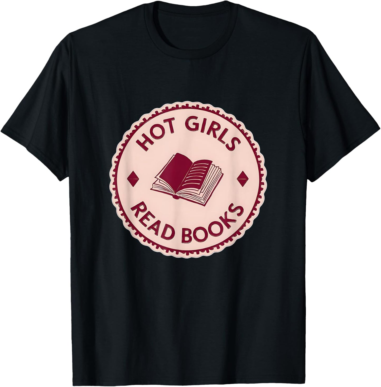 Hot Girls Read Books - Funny Bookworm Reading Lover T-Shirt - T-Shirt | Black