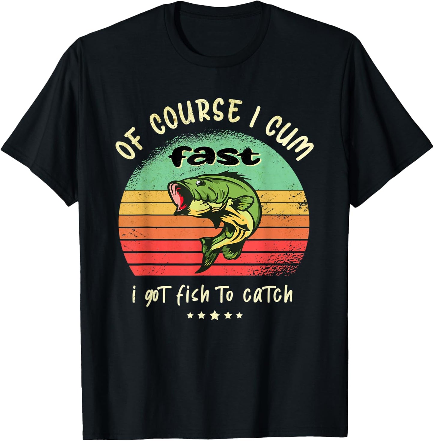 Of Course I Come Fast I Got Fish To Catch Fisherman Fishing T-Shirt - T-Shirt | Black
