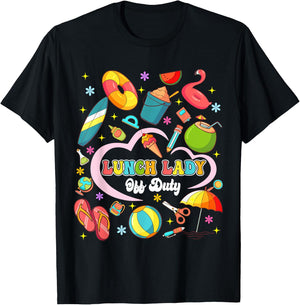 Lunch Lady Off Duty Summer Vacation Squad Last Day Of School T-Shirt - T-Shirt | Black