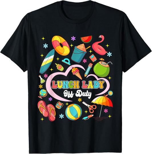 Lunch Lady Off Duty Summer Vacation Squad Last Day Of School T-Shirt - T-Shirt | Black