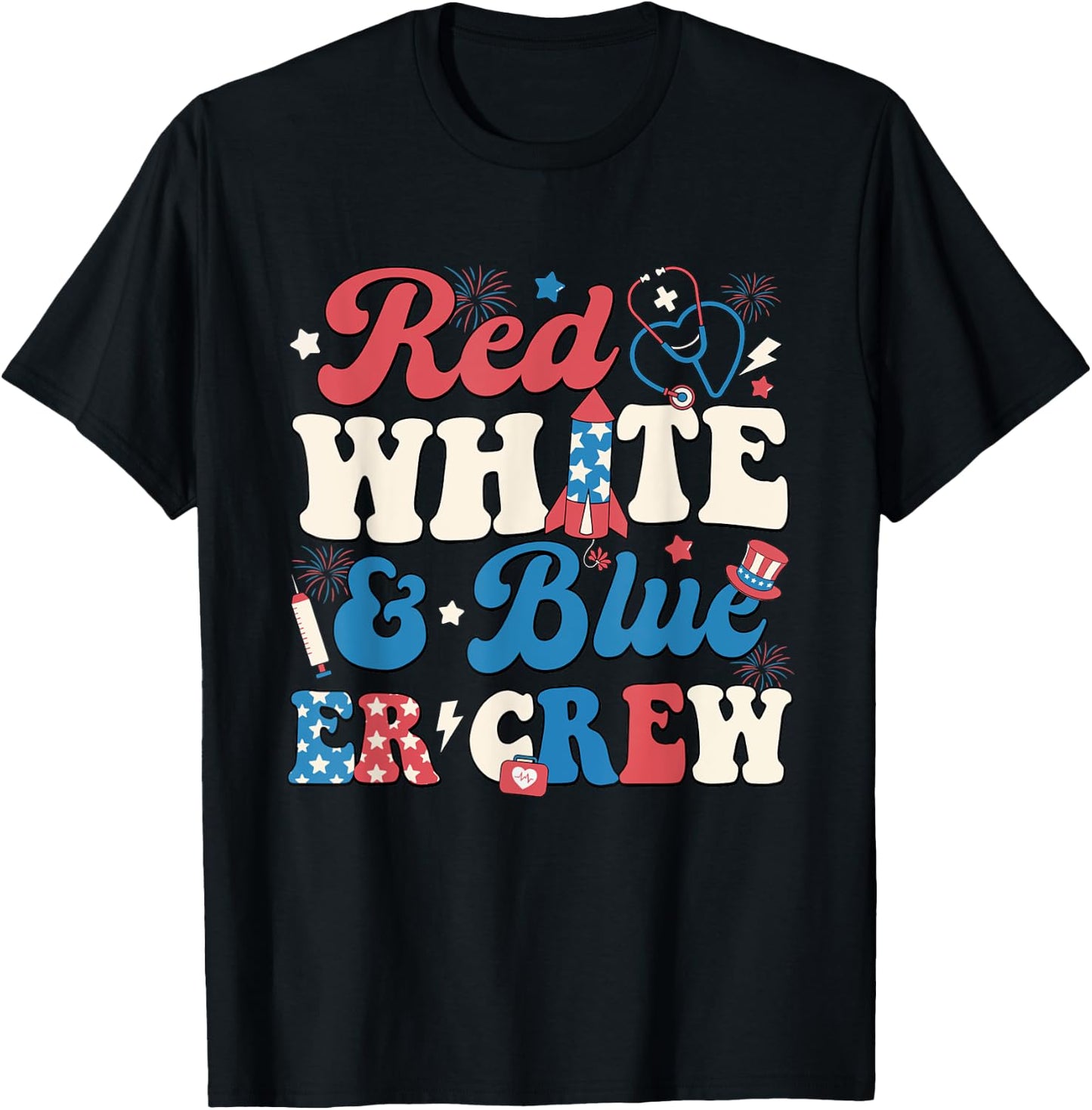 Red White Blue And Er Crew 4th of July ER Nurse Crew Women T-Shirt - T-Shirt | Black