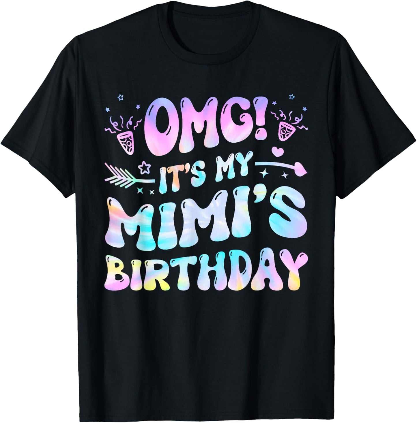 Groovy OMG It's My Mimi's Birthday BDay Girl Tie Dye T-Shirt - T-Shirt | Black