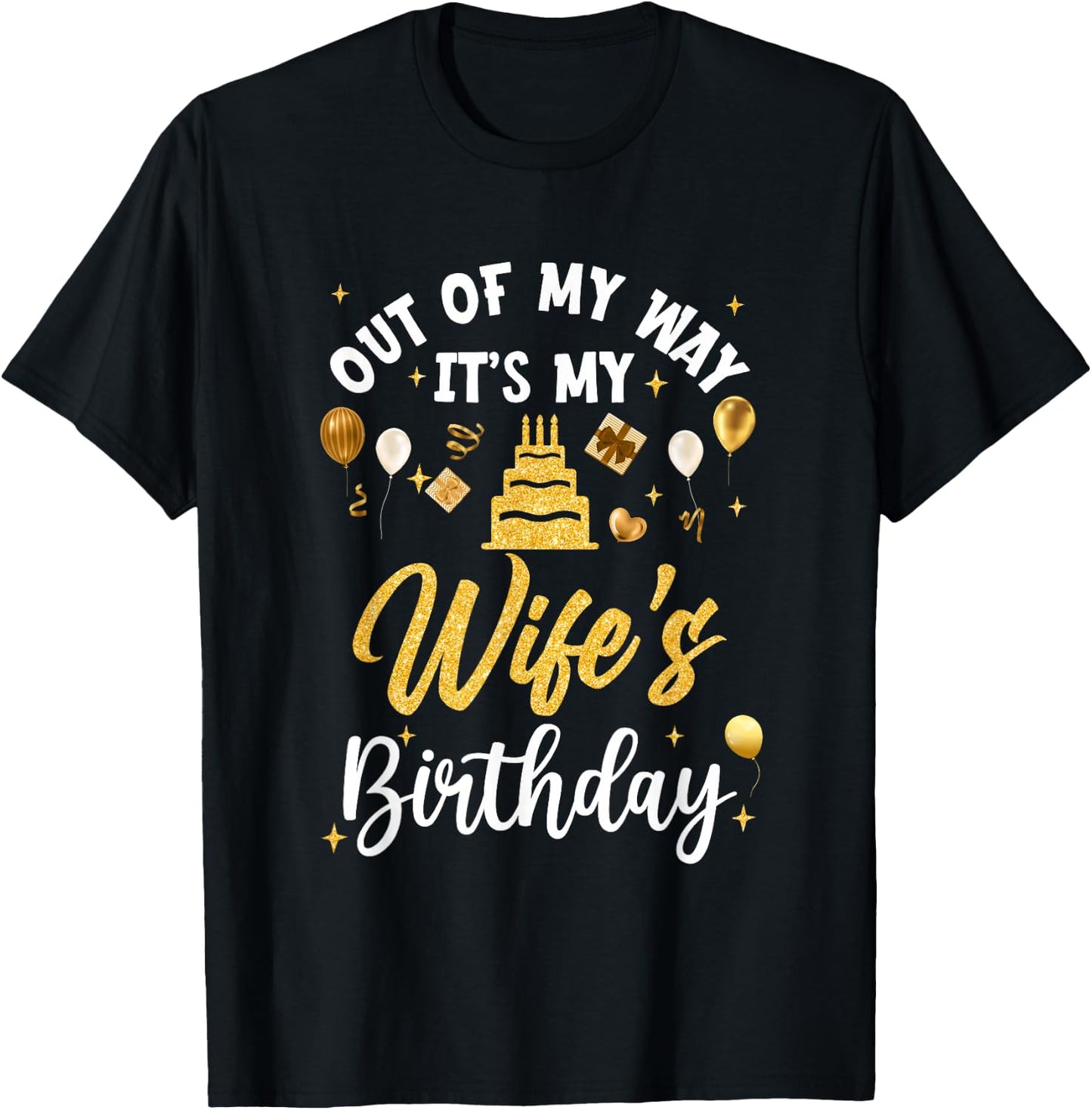 Out of My Way It's My Wife Birthday Party Matching T-Shirt - T-Shirt | Black
