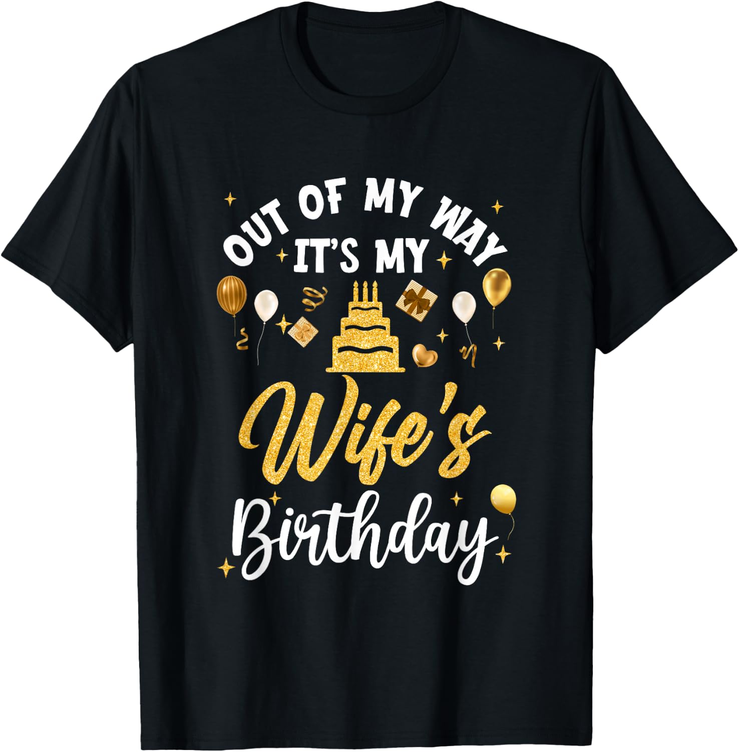 Out of My Way It's My Wife Birthday Party Matching T-Shirt - T-Shirt | Black