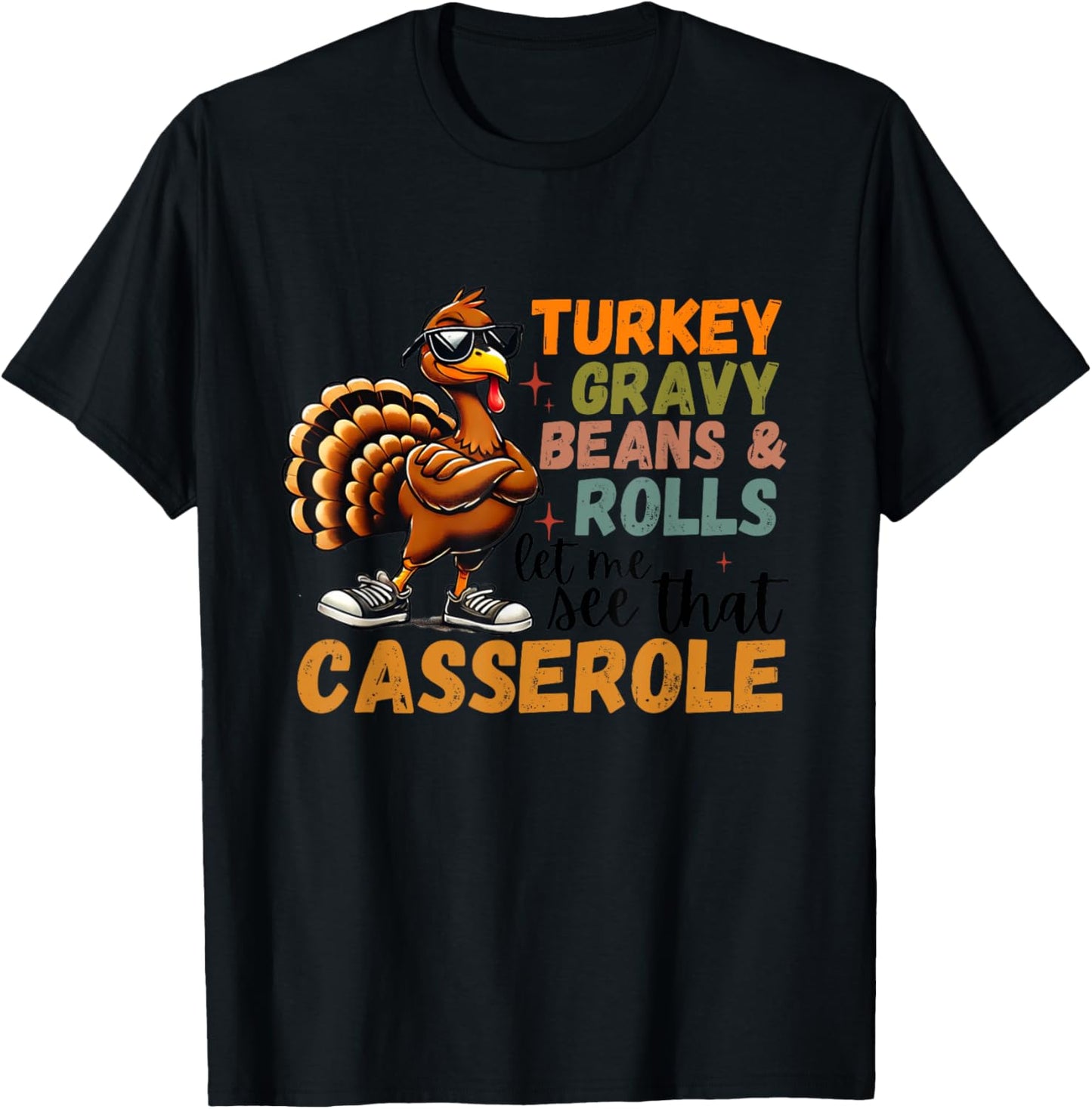 Turkey Gravy Beans And Rolls Let Me See That Casserole T-Shirt - T-Shirt | Black
