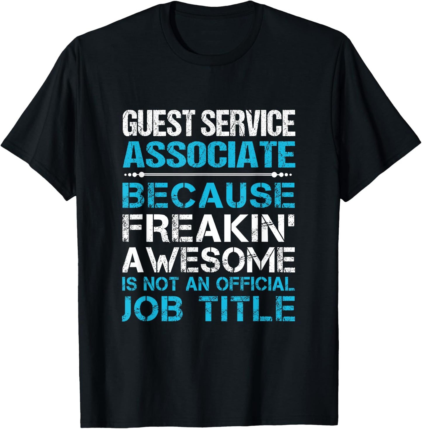 Guest Service Associate - Freaking Awesome T-Shirt - T-Shirt | Black