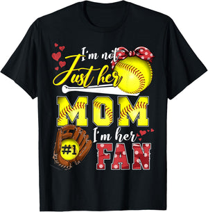 I'm not just Her Mom I'm Her number one Fan Softball Mom T-Shirt - T-Shirt | Black