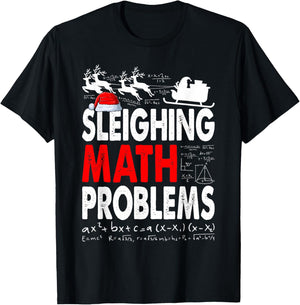 Sleighing Math Problems Funny Math Teacher Christmas Xmas T-Shirt - T-Shirt | Black